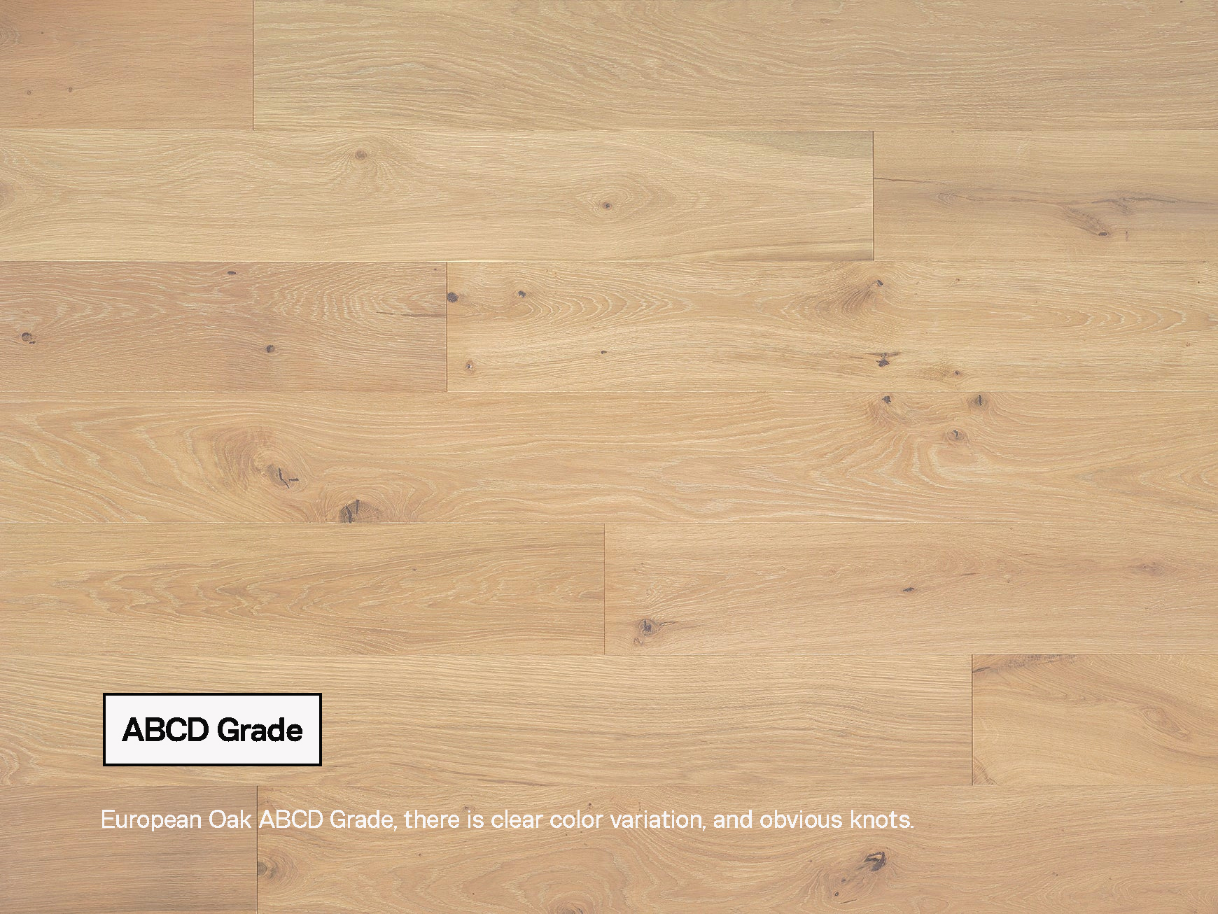 European Oak ABCD Grade, there is clear color variation, and obvious knots. 